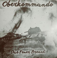 Oberkommando - Das Feuer brennt Oberkommando - Das Feuer brennt