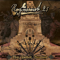 Regiment 25 - Ehre, Freiheit, Vaterland