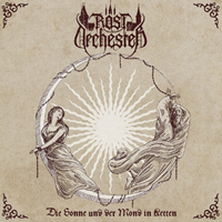 Rostorchester - Die Sonne und der Mond in Ketten