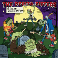 DeRita Sisters - The Band that refused to Die DeRita Sisters - The Band that refused to Die