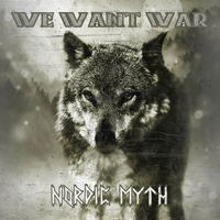 We Want War - Nordic Myth We Want War - Nordic Myth