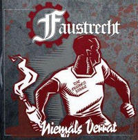 Faustrecht - Niemals Verrat - Die frühen Jahre (Neuauflage)