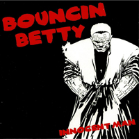 EP- Bouncin Betty - Innocent Man EP- Bouncin Betty - Innocent Man