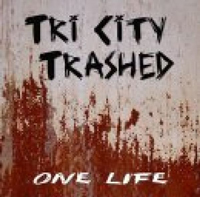 Tri City Trashed - One life