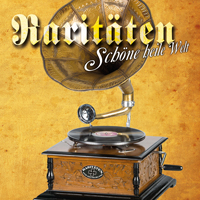 Raritäten - Schöne heile Welt Raritäten - Schöne heile Welt