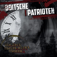 Doitsche Patrioten - Die Zeit bleibt nicht stehen Doitsche Patrioten - Die Zeit bleibt nicht stehen