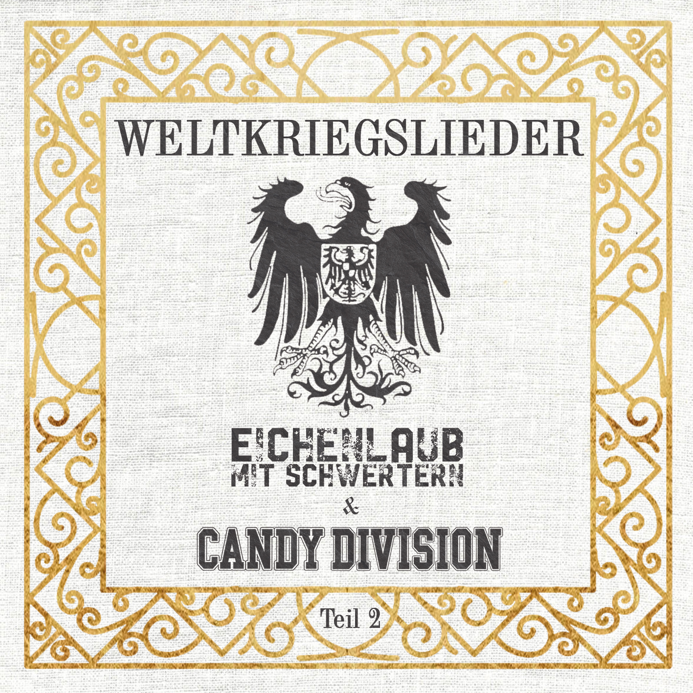 Eichenlaub mit Schwertern/Candy Division - Weltkriegslieder Teil 2 Eichenlaub mit Schwertern/Candy Division - Weltkriegslieder Teil 2