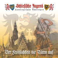 Der Fröhlichkeit die Türen auf - Lieder der Schlesischen Jugend Der Fröhlichkeit die Türen auf - Lieder der Schlesischen Jugend