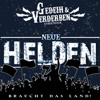 Gedeih & Verderben - Neue Helden braucht das Land Gedeih & Verderben - Neue Helden braucht das Land