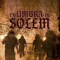 Ex Umbra in Solem - Lichtbringer