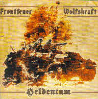 Wolfskraft/Frontfeuer - Heldentum (Split CD)