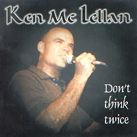 Ken McLellan - Don't think twice