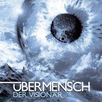 Übermensch - Der Visionär Übermensch - Der Visionär
