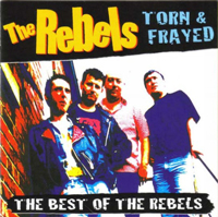 The Rebels - Torn & Frayed - The Best of the Rebels