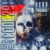 Code 291 - Tolerant today-dead tomorrow