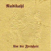 Radikahl - Um die Freyheit