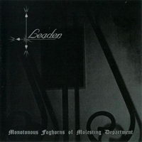Leaden - Monotonous Foghorns of Molesting Department Leaden - Monotonous Foghorns of Molesting Department