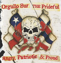 EP- Orgullo Sur/The Prideful - Angry, Patriotic & Proud EP- Orgullo Sur/The Prideful - Angry, Patriotic & Proud
