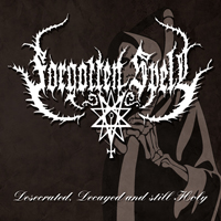 Forgotten Spell - Desecrated, Decayed and Still Holy