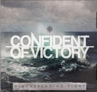 Confident of Victory - A neverending Fight
