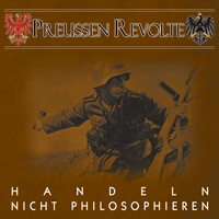 Preussen Revolte - Handeln, nicht philosophieren