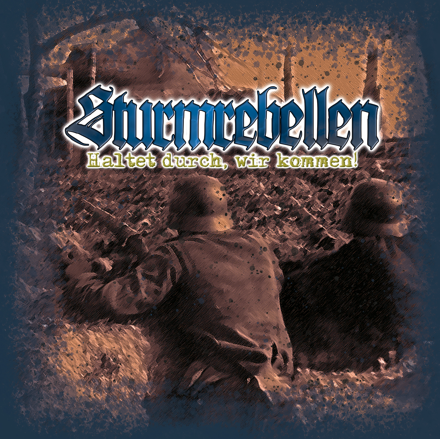 Sturmrebellen - Haltet durch, wir kommen! Sturmrebellen - Haltet durch, wir kommen!