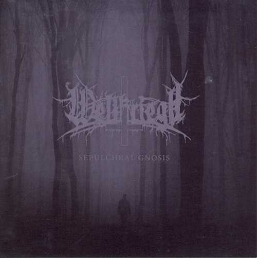 Weltkriegh - Sepulchral Gnosis Weltkriegh - Sepulchral Gnosis