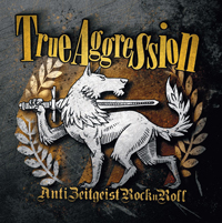 True Aggression - Anti-Zeitgeist Rock-n-Roll