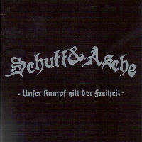 Schutt & Asche - Unser Kampf gilt der Freiheit