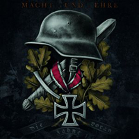 Macht & Ehre - Die Fahne voran (Neuauflage) Macht & Ehre - Die Fahne voran (Neuauflage)
