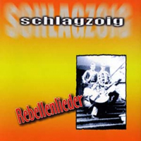 Schlagzoig - Rebellenlieder