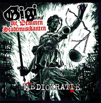 Gigi & Die Braunen Stadtmusikanten - Mediokratie (Digipack) Gigi & Die Braunen Stadtmusikanten - Mediokratie (Digipack)