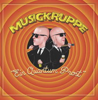 Musigkruppe - Ein Quantum Prost
