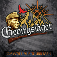 Gebirgsjäger - Krawall aus Thüringen Gebirgsjäger - Krawall aus Thüringen