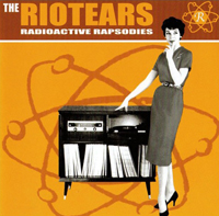The Riotears - Radioactive Rapsodies