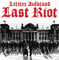 Last Riot - Letzter Aufstand Last Riot - Letzter Aufstand