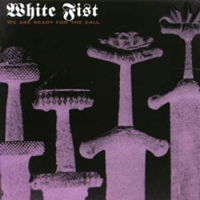 White Fist - We are ready for the call