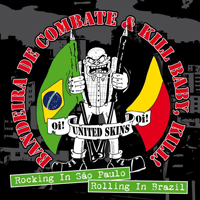 Kill Baby, Kill!/Bandeira de Combate - Rocking in Sao Paulo (Split CD)