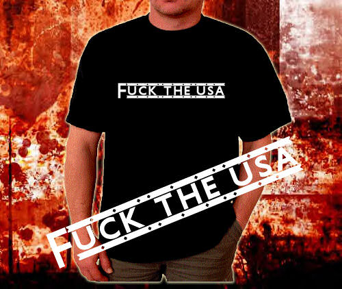 T-Shirt- Fuck the USA T-Shirt- Fuck the USA
