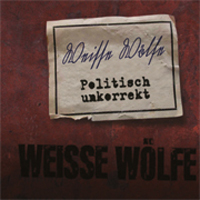 Weisse Wölfe - Politisch unkorrekt (Doppel CD)