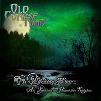 Old Corpse Road - Tis Witching Hour... As Spectres We Haunt This Kingdom Old Corpse Road - Tis Witching Hour... As Spectres We Haunt This Kingdom