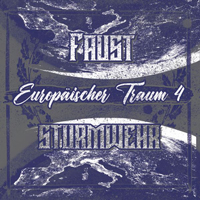 Sturmwehr/Faust - Europäischer Traum Teil 4