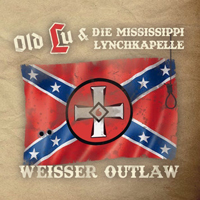 Lunikoff und die Mississippi Lynchkapelle - Weisser Outlaw Lunikoff und die Mississippi Lynchkapelle - Weisser Outlaw