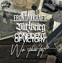 Frontalkraft/Blitzkrieg/Confident of Victory - Wir stehen fest! (3er Split) Frontalkraft/Blitzkrieg/Confident of Victory - Wir stehen fest! (3er Split)