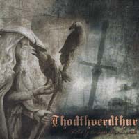 Thodtverdthur - Killed by the might of nordic wrath + Bonus