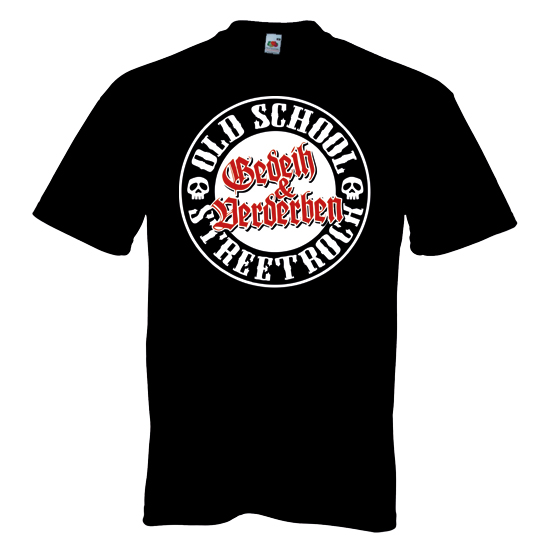 T-Shirt- Gedeih und Verderben-Oldschool