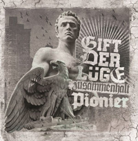 Gift der Lüge/Pionier - Zusammenhalt Gift der Lüge/Pionier - Zusammenhalt
