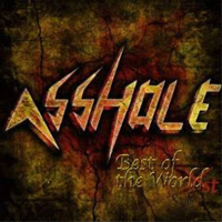 Asshole - Best of the Worst