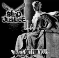Blind Justice - Thats not for you