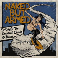 Naked but armed - Surfing on the Chemtrail clouds of Death